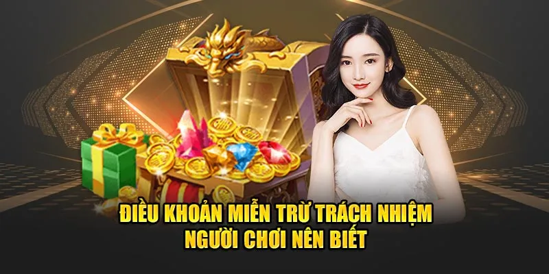 Điều khoản miễn trừ trách nhiệm người chơi nên biết