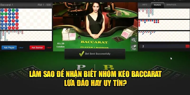 Làm sao để nhận biết nhóm kéo baccarat lừa đảo hay uy tín?