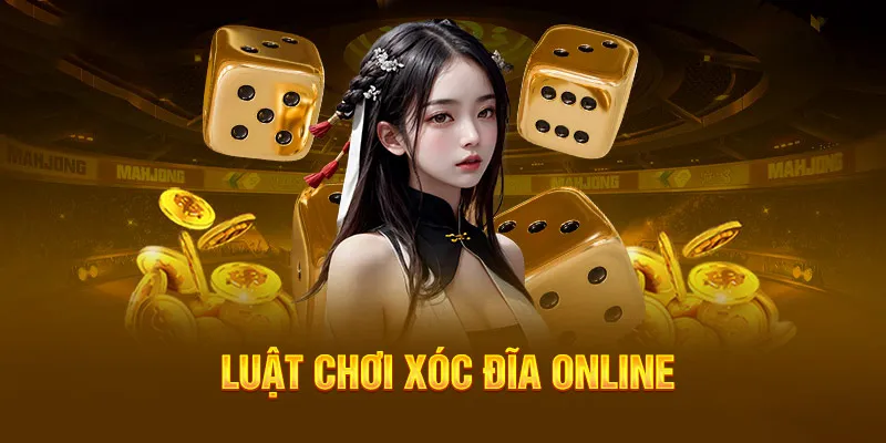 Tìm hiểu chi tiết về luật chơi Xóc Đĩa online cho tân binh